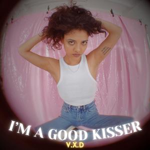 I'm A Good Kisser