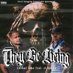 They Be Lieing (feat. El Duran)