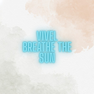 Breathe the Sun