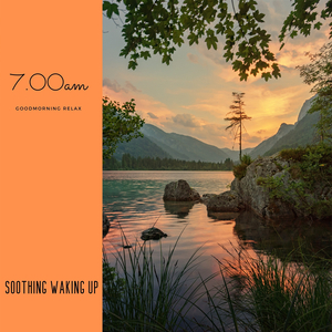 7.00am Soothing Waking up