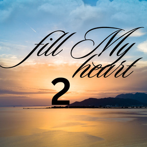 Fill My heart 2 (Extended Version)