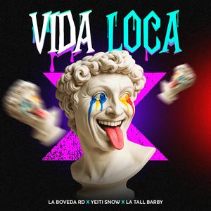 Vida Loca (feat. La Boveda Rd & Yeiti Snow)