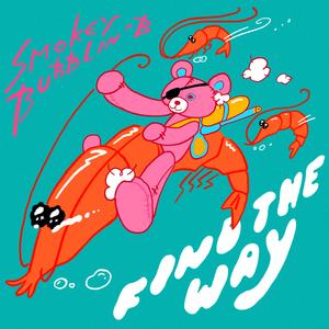 Find The Way (Smokey Bubblin' B Remix - Extended)
