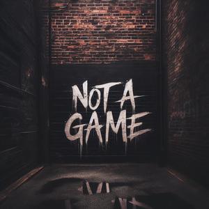 Not A Game (feat. Spitta)