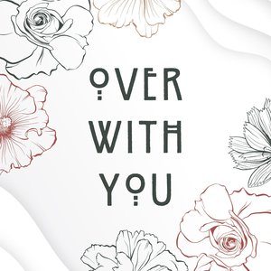 Over With You