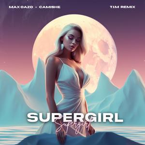 Supergirl (feat. Camishe) (T.I.M Remix)