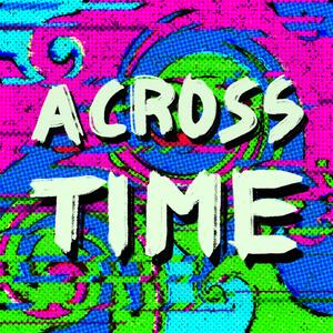 Across Time