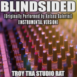 Blindsided (Originally Performed by Kelsea Ballerini) (Instrumental Version)