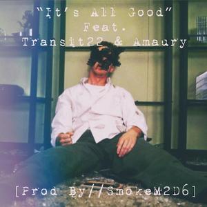 It's All Good (feat. Transit22 & Amaury)