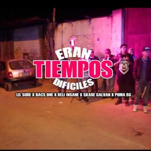 Eran Tiempos Dificiles (feat. Puma Rg, Bacs One & Reli Insane)