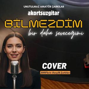 BİLMEZDİM