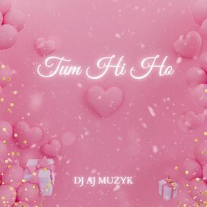 Tum Hi Ho