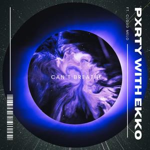 Can't Breathe (feat. Cloud Melo)