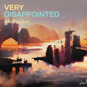 Very Disappointed