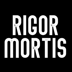 Rigor Mortis