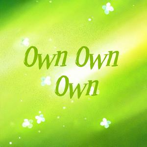 Own Own Own（I'm happy on my own）