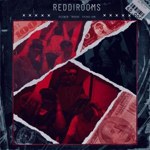 Reddirooms (feat. Yvng AM & Dego G)