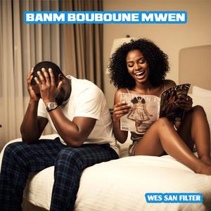 banm bouboune mwen