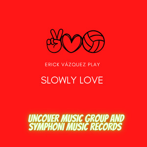 Slowly Love