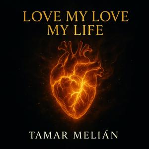 Love My Love My Life