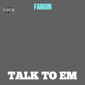 TALK TO EM