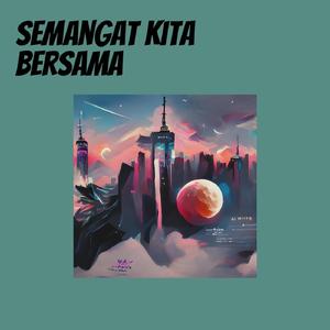 Semangat Kita Bersama
