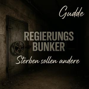 Regierungsbunker – Sterben sollen andere