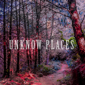 Unknow Places