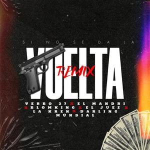 Si no se da la vuelta (feat. Darling Mundial, El Mandri, El Juez, Blomking & La Kren) (Roco & Vicy Vans Remix)
