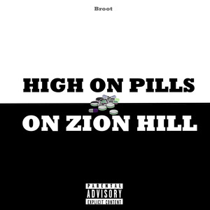 High on Pills on Zion Hill