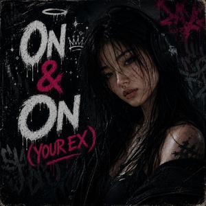 On & On(Your Ex)
