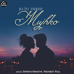Jo Tu Dekhe Mujhko