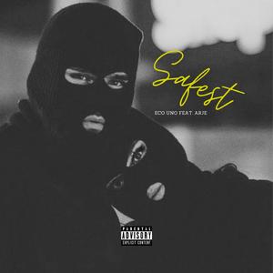 Safest (feat. Eco Uno & Arje)