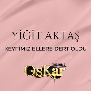 Keyfimiz Ellere Dert Oldu