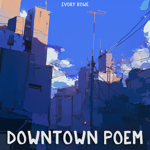 Downtown Poem (Fantasy Version)