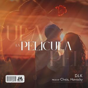 LA PELÍCULA (feat. Dj K TLF & CLVSIS)