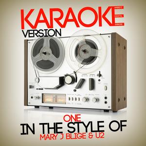 One (In the Style of Mary J Blige & U2) [Karaoke Version]