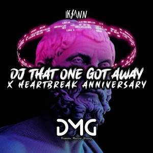 DJ That One Got Away X Heartbreak Anniversary