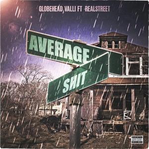 Average Shit (feat. RealStreet)