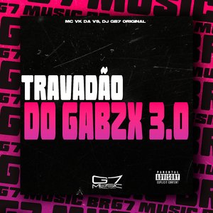 Travadão do Gabzx 3.0