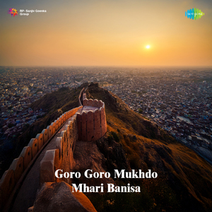 Goro Goro Mukhdo Mhari Banisa