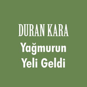 Yağmurun Yeli Geldi