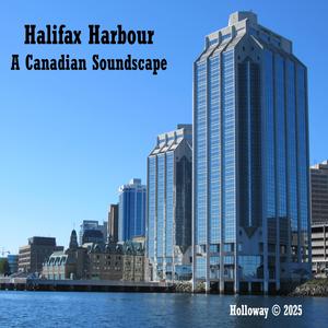 Halifax Harbour (A Canadian Soundscape)