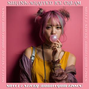 Sweet & Sticky (Bubblegum Kisses)