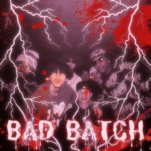 BAD BATCH (feat. Chowdaaa & Foreign4x)
