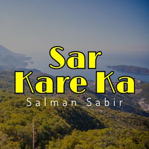 Sar Kare Ka