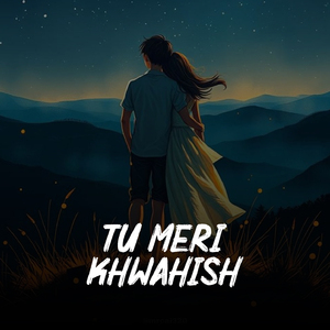Tu Meri Khwahish