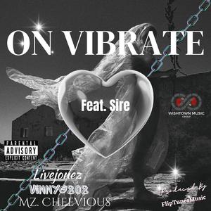 On Vibrate (feat. Sire & Mz. Cheevious)