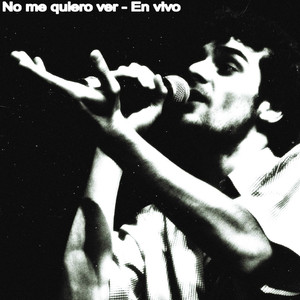 No me quiero ver (En vivo)