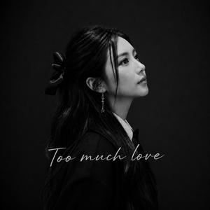 Too Much Love